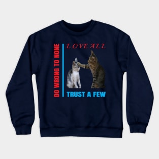 Love All Trust A Few Cute Design Crewneck Sweatshirt